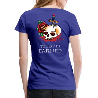 Trust is Earned Women’s Tee - royal blue