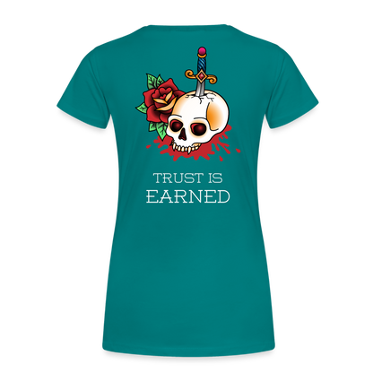 Trust is Earned Women’s Tee - teal