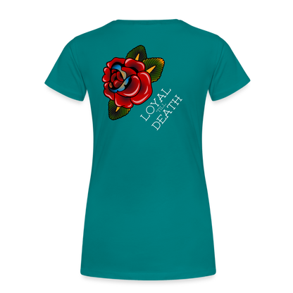 Loyal 'Till Death Women’s Tee - teal