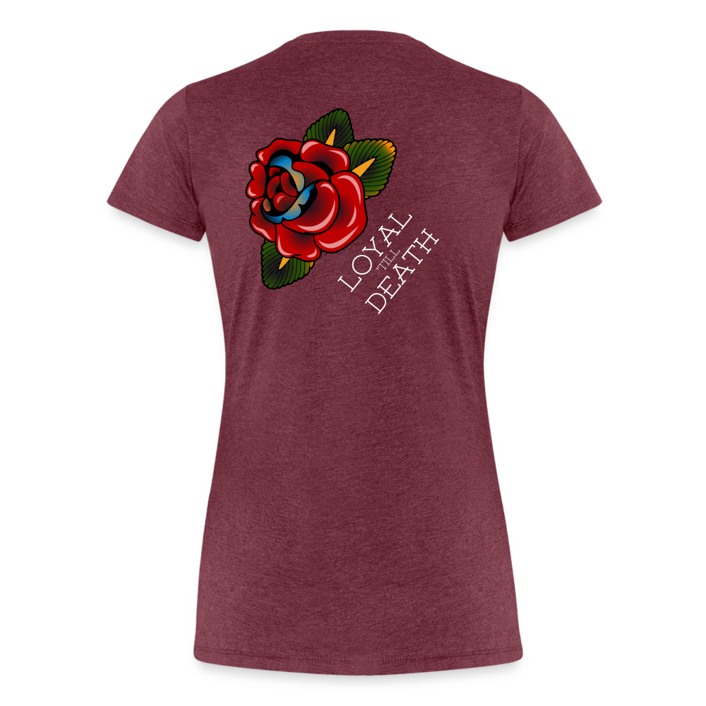 Loyal 'Till Death Women’s Tee - heather burgundy