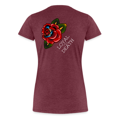 Loyal 'Till Death Women’s Tee - heather burgundy