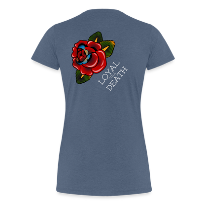 Loyal 'Till Death Women’s Tee - heather blue