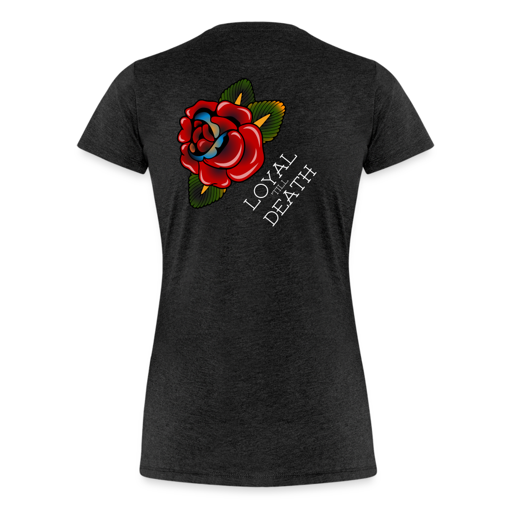 Loyal 'Till Death Women’s Tee - charcoal grey