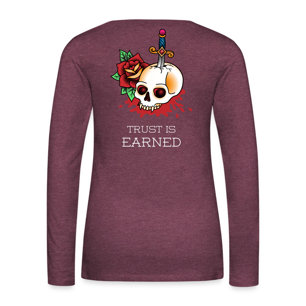 Trust is Earned Women's Long Sleeve Tee - heather burgundy