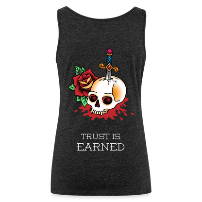 Trust is Earned Women’s Tank - charcoal grey