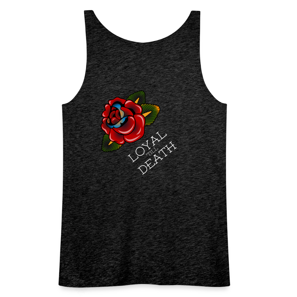 Loyal 'Till Death Women’s Tank - charcoal grey